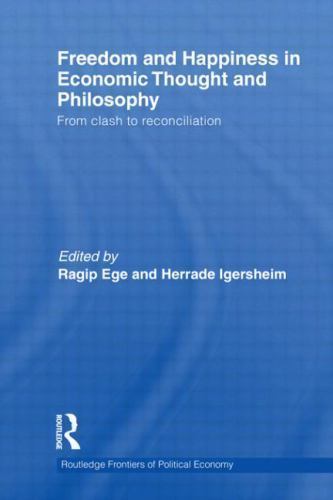 Routledge Frontiers of Political Economy Ser.: Freedom and Happiness in ...