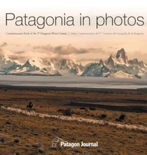 Patagonia In Photos: Commemorative Book Of The Third Patagonia Photo Contes...