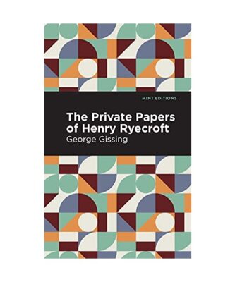 The Private Papers of Henry Ryecroft, George Gissing