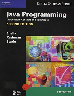 JAVA PROGRAMMING: INTRODUCTORY CONCEPTS AND TECHNIQUES, By Gary B. Shelly