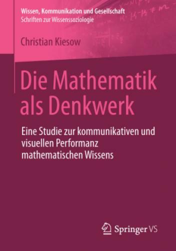 Thumbnail - Die Mathematik Als Denkwerk Eine Studie Zur Kommunikativen Und