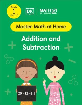 Math - No Problem! Addition and Subtraction, Grade 1 Ages 6-7 (Master Math at H