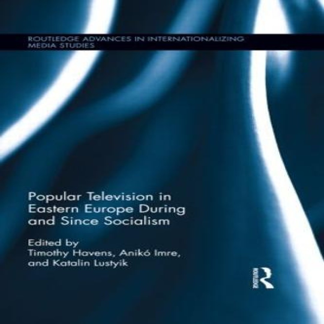 Popular Television in Eastern Europe During and Since Socialism T