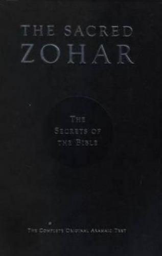 Sacred Zohar The Secrets of the Bible: The Complete Original Aramaic Text, , Mic - Foto 1 di 1