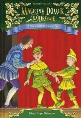 Magiczny domek na drzewie Z Szekspirem na scenie & OSBORNE MARY POPE