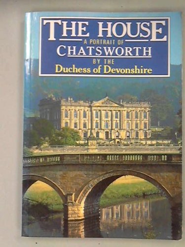 The House: Portrait of Chatsworth-The Duchess of Devonshire
