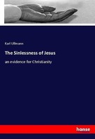 The Sinlessness Of Jesus Karl Ullmann