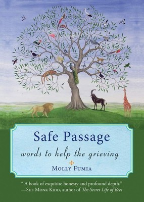 Safe Passage: Words to Help the Grieving Hold Fast and Let Go (Healing Medit...