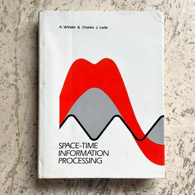 Space-Time Information Processing - by A. Winder & Charles J. Loda - Hardcover