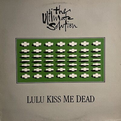 LULU KISS ME DEAD the Ultimate Solution  Vinyl 12 Mix  1985 SITUATION TWO￼