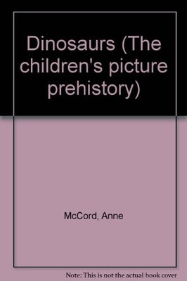 Dinosaurs (The children's picture preh..., McCord, Anne