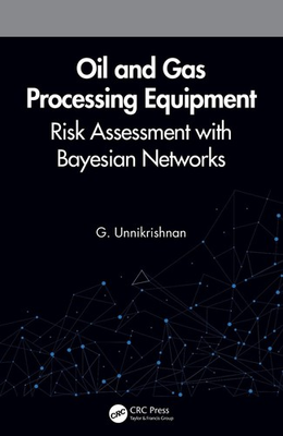 #ad #ad Oil and Gas Processing Equipment: Risk Assessment with Bayesian Networks by G. U $108.99