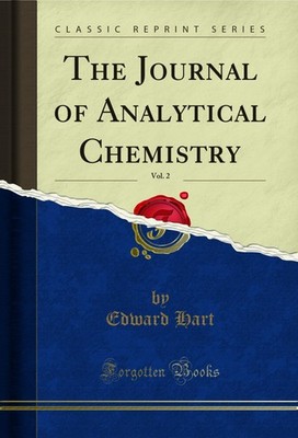 The Journal of Analytical Chemistry, Vol. 2 (Classic Reprint)