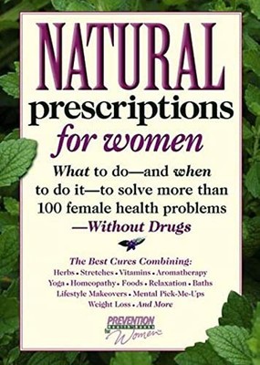 Natural Prescriptions for Women,the editors of Prevention Health