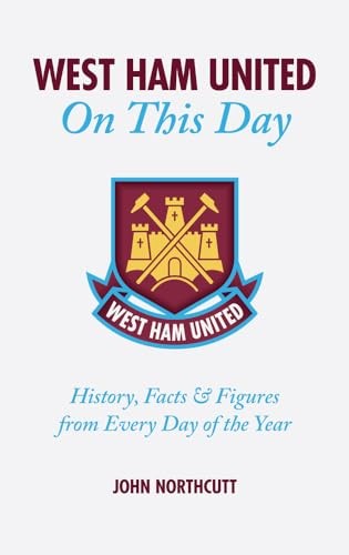 West Ham United FC On This Day by John Northcutt - - Image 5
