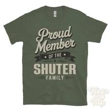 PROUD MEMBER OF THE SHUTER FAMILY T-SHIRT surname last name heritage ancestry