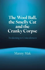 Wool Ball, the Smelly Cat and the Cranky Corpse, The: Awakening to Coincidences