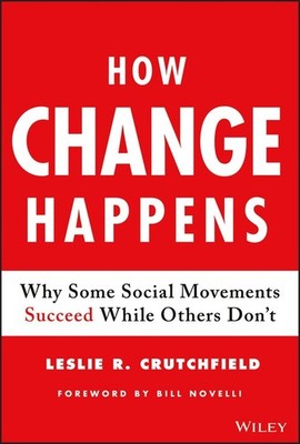 How Change Happens: Why Some Social..., Leslie R Crutch