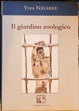 Il giardino zoologicodi Yves Navarre,  2007,  Edizioni Del Cardo