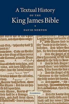 A Textual History of the King James Bible Norton Hardback 9780521771009