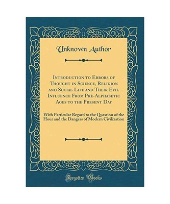 Introduction to Errors of Thought in Science, Religion and Social Life and Their
