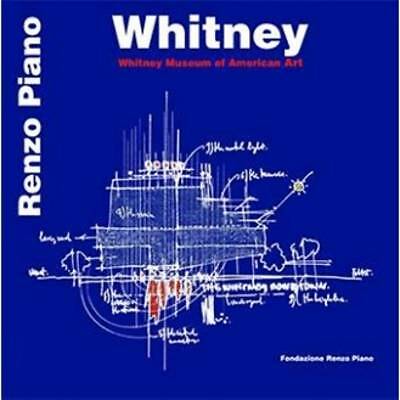 Whitney: The Whitney Museum of Art by Renzo Piano (Paperback, 2015)