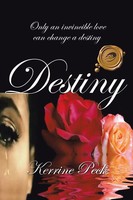 Destiny Only An Invincible Love Can Change A Destiny Kerrine E. Peck Taschenbuch