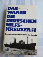 Das waren die deutschen Hilfskreuzer 1939 - 1945. Bewaffnete Handelsschiffe im E