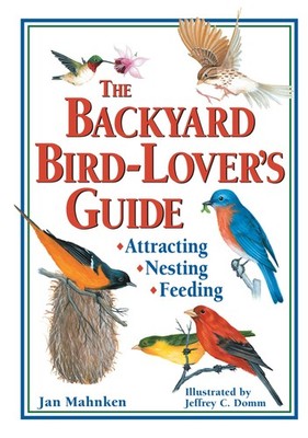 The Backyard Bird-Lover's Guide: Attracting, Nesting, Feeding - paperback Ma...