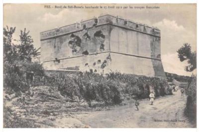 MOROCCO FEZ BORDJ DE SIDI BONAFA BOMBED APRIL 17, 1912 BY TROOPS 
