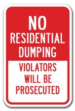No Residential Dumping Violators Will Be Prosecuted Sign 12x18 Heavy Aluminum