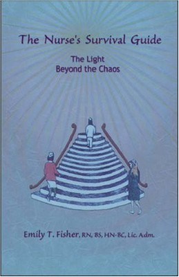The Nurse's Survival Guide: The Light Beyond the Chaos by 