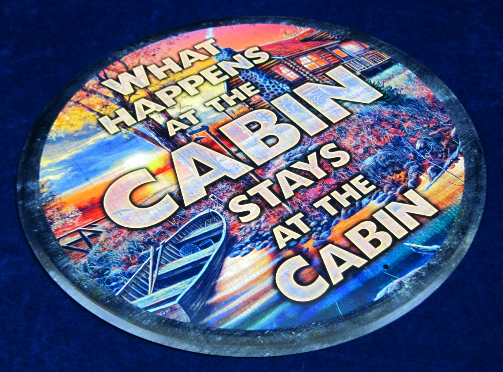 WHAT HAPPENS at the CABIN - Full Color Metal Sign ~ Man Cave Bar ~ MADE in USA