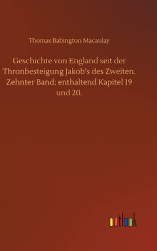 Geschichte Von England Seit Der Thronbesteigung Jakob¿s Des Zweiten.