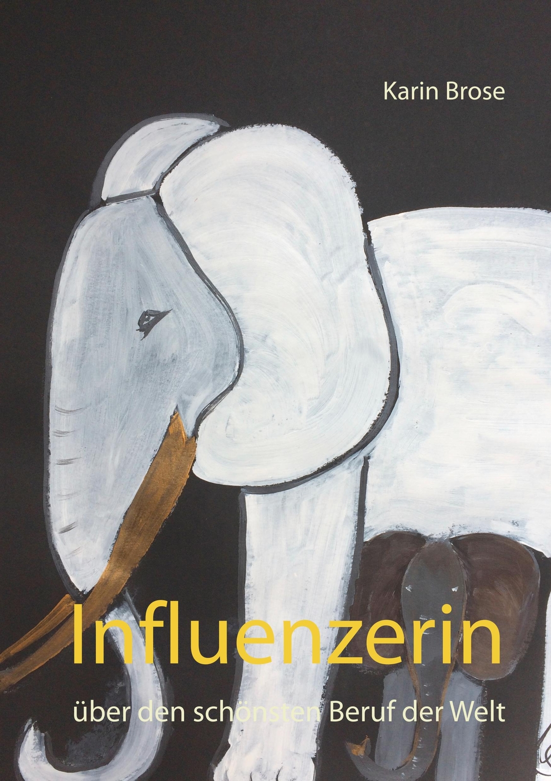 Karin Brose / Influenzerin9783750421882
