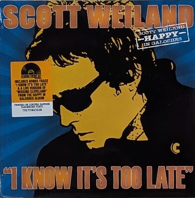 SCOTT WEILAND I Know It s Too Late SEALED limited 7'' single Tangerine Vinyl RSD