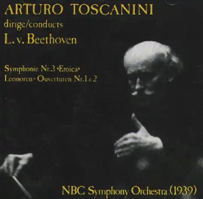 NBC Symphony Orchestra - Symphonie No.3 / Leonoren-Ouvert