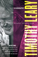 Timothy Leary: A Biography &ndash; The Controversial Harvard Psychologist and Co...
