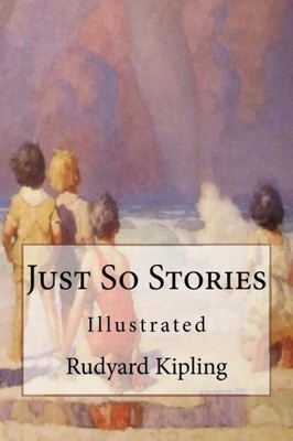 JUST SO STORIES: ILLUSTRATED By Rudyard Kipling & Joseph M. Gleeson *BRAND NEW*