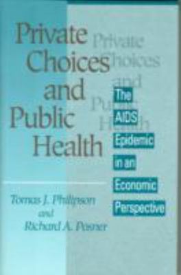 Private Choices and Public Health : The AIDS Epidemic in an Economic Perspect...