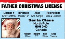 Santa Claus Drivers License on a 3.4” x 2.2” Laminated ID Card.