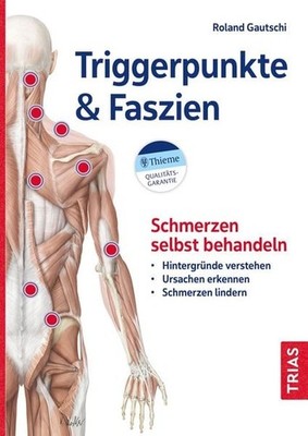 Triggerpunkte & Faszien Schmerzen selbst behandeln: Hintergründe verstehen   ...