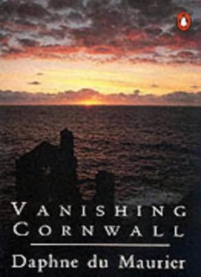 Vanishing Cornwall By DAPHNE DU MAURIER. 9780140034004