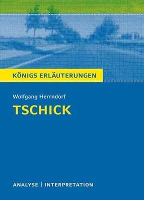 Tschick von Wolfgang Herrndorf.