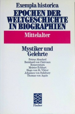 Epochen der Weltgeschichte in Biographien Bd. 15: Mittelalter Mystiker und Geleh