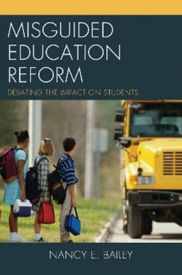 Nancy E. Bailey Misguided Education Reform (Gebundene Ausgabe)