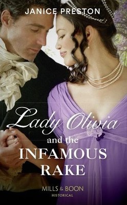 Lady Olivia And The Infamous Rake (The Beauchamp H by Preston, Janice 0263933067