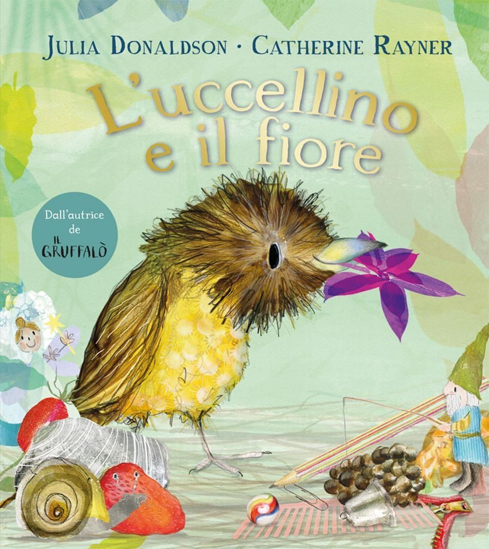 Libri Julia Donaldson - L' Uccellino E Il Fiore. Ediz. A Colori