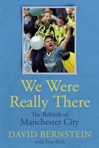We Were Really There: The Rebirth of Manchester City, Rich, New^* - Image 7
