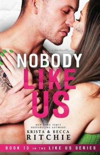 Krista Ritchie Becca Ritchie Nobody Like Us (Tascabile) Like Us